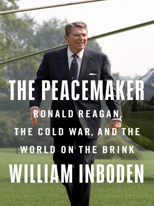 Title details for The Peacemaker by William Inboden - Available